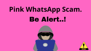 Read more about the article What is Pink Whatsapp scam? Pink WhatsApp Scammers trap