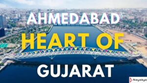 Ahmedabad the Heart of Gujarat