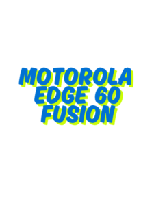 Read more about the article Motorola Edge 60 Fusion: The Hidden Gem of Mid-Range Phones
